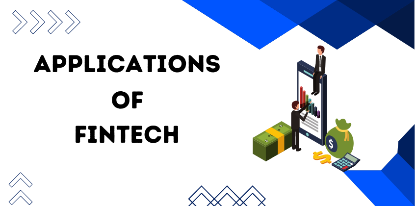 Applications of Fintech